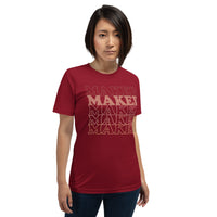 MAKER MAKER MAKER- Unisex t-shirt