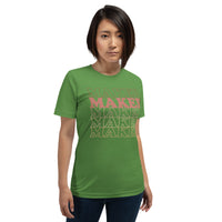 MAKER MAKER MAKER- Unisex t-shirt