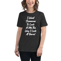 I Want Someone - Women's Relaxed T-Shirt