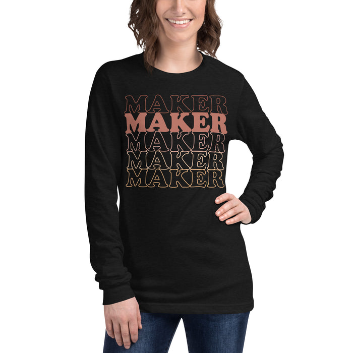 MAKER MAKER MAKER - Unisex Long Sleeve Tee