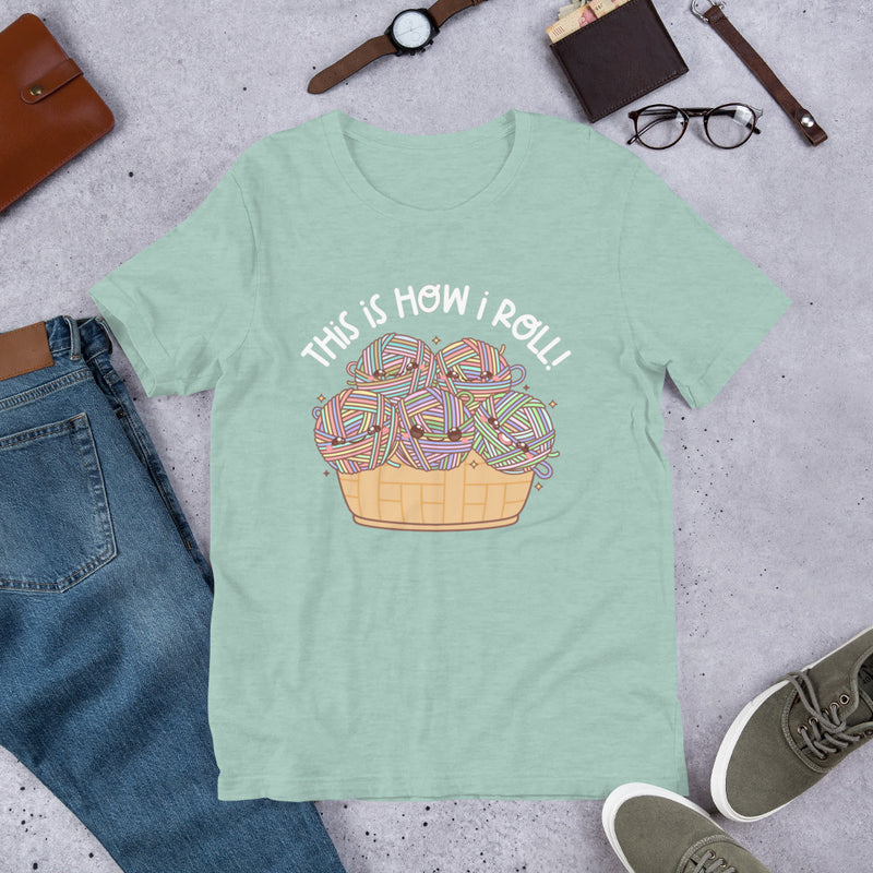 This Is How I Roll - Unisex T-Shirt