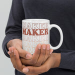 MAKER MAKER MAKER - White Glossy Mug