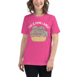 This Is How I Roll - Women's Relaxed T-Shirt