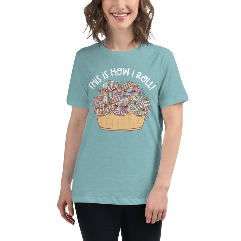 This Is How I Roll - Women's Relaxed T-Shirt