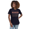 MAKER MAKER MAKER - Women's Relaxed T-Shirt